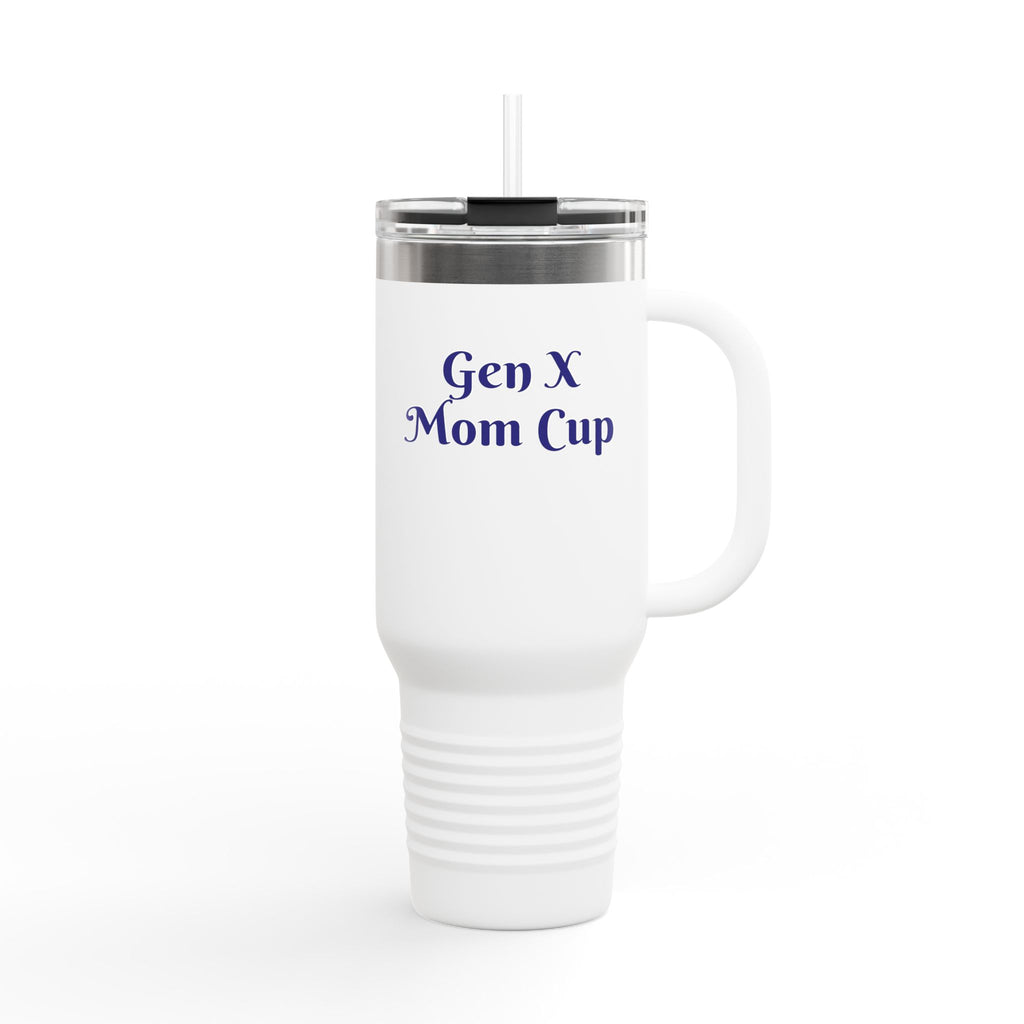 Gen X Mom - Insulated Travel Mug, 40oz