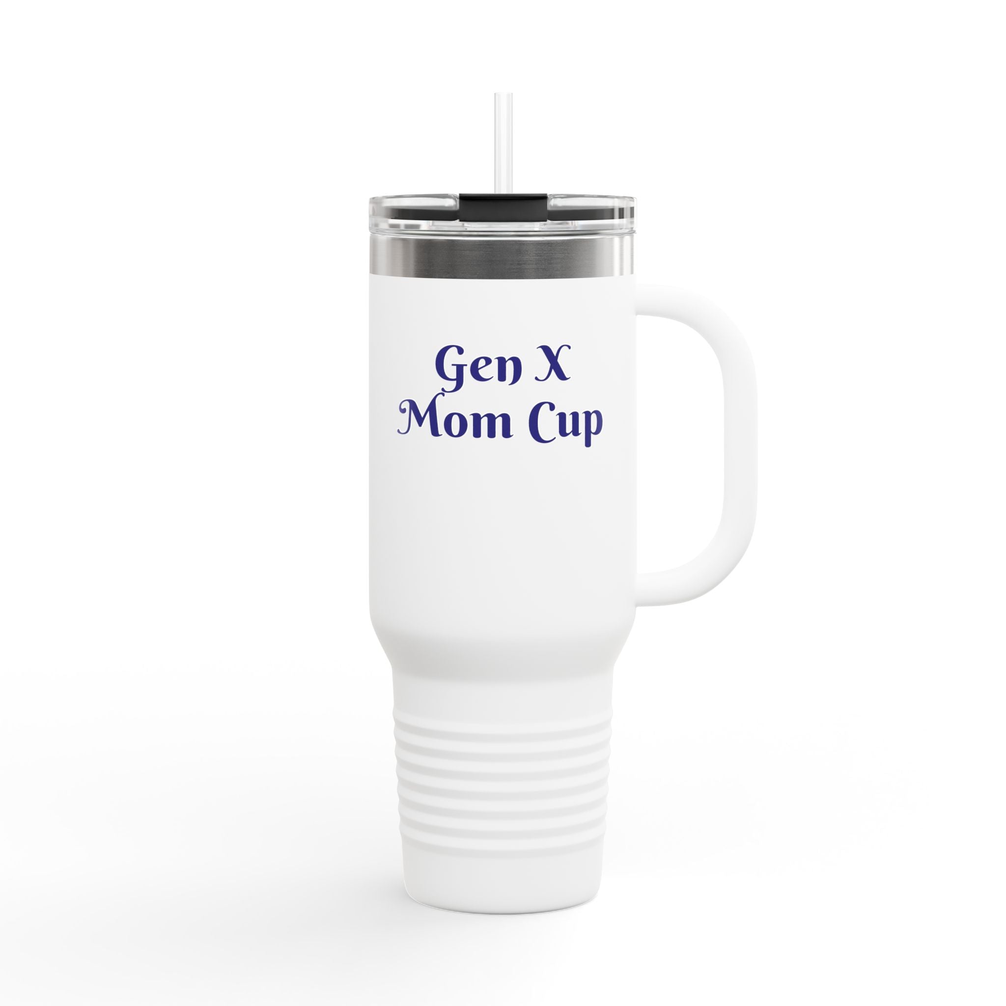 Gen X Mom - Insulated Travel Mug, 40oz