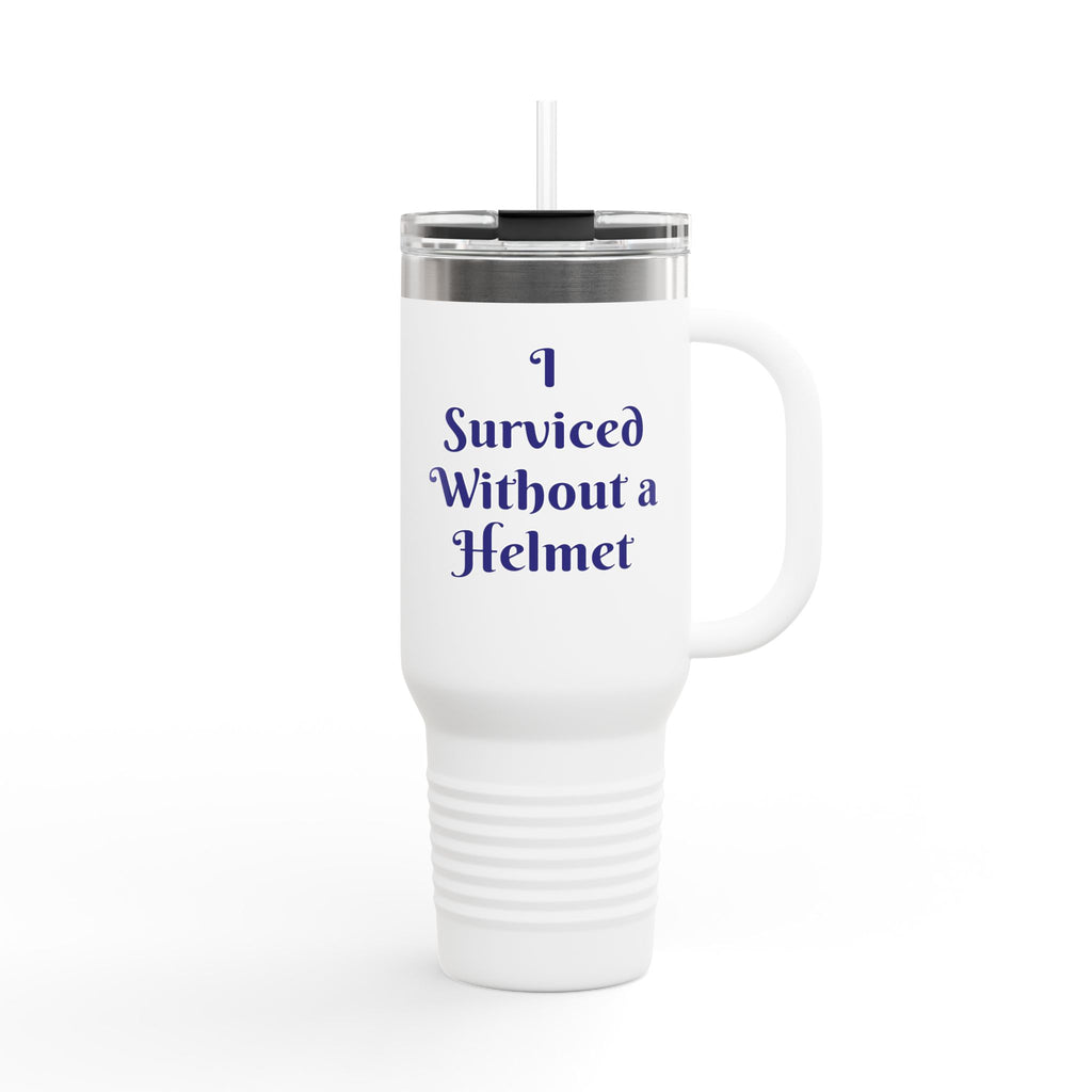 I survived without a helmet - Insulated Travel Mug, 40oz
